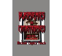 Blasphemies and Catastrophes: Haunted History from the Southwest