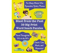 Blast From the Past-50 Big Print Word Search Puzzles: For Sharp Minds Who Remember Rotary Phones
