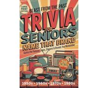 Blast From the Past Trivia for Seniors: Name That Brand: Guess the Famous Logos, Slogans & Brands You Remember | 250 Fun Questions from the 1950s-1980s | Large Print Memory Game