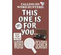 Blast From The Past Word Search Puzzle Book: Word Searches with Easy To Read Print About Nostalgia, Vintage-themed Puzzle Game, This One Is For You ... Relief, Relaxation, Vacations, Leisure Time