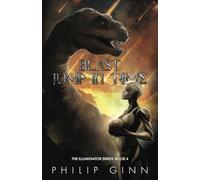 Blast Jump in Time: The Illuminator Series: Book 4