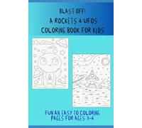 Blast Off! A Rockets & UFOs Coloring Book for Kids: 60 Out-of-this-World Pages to Color