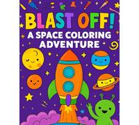 Blast Off: A Space Coloring Adventure
