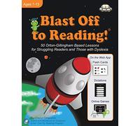 Blast Off to Reading! 50 Orton-Gillingham Based Lessons for Struggling Readers & Those With Dyslexia
