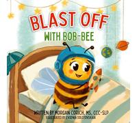Blast Off with Bob-Bee (Bob-Bee Books)