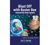 Blast Off with Buster Bee Around the Solar System: A Bugville Critters Story About Curiosity, Discovery, and Our Solar System: 1 (Bugville Critters: ... Explore - Big Ideas for Bright Little Minds)
