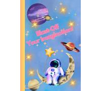 Blast-Off Your Imagination: A Notebook With The Superpower Of Positive Thinking | Motivational Notebook For Kids | Children Writing Journal With ... Positive Affirmation | Gift Idea For Child