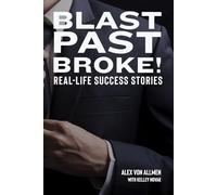 Blast Past Broke: Real-life Success Stories