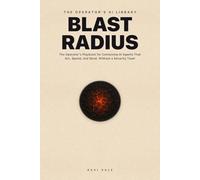 Blast Radius: The Operator's Playbook for Containing AI Agents That Act, Spend, and Send, Without a Security Team (The Operator's AI Library)
