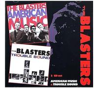 Blasters, The - American Music/Trouble Bound (2Cd)