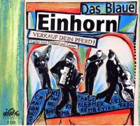 Blaue Einhorn,das - Blaue Einhorn,Das Verkauf dein Pferd-Lieder vom Halten und Lassen