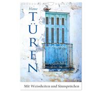 Blaue Türen (Wandkalender 2026 DIN A4 hoch), CALVENDO Monatskalender: Wenn du nach Ruhe und Zufriedenheit suchst, könnte Blau eine gute Wahl sein!