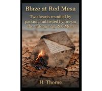 Blaze at Red Mesa: Two hearts reunited by passion and tested by fire on the unforgiving Red Mesa: 7 (High Desert Desires)