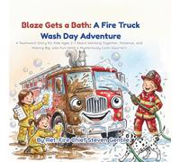 Blaze Gets a Bath: A Fire Truck Wash Day Adventure: A Teamwork Story for Kids Ages 2-7 About Working Together, Patience, and Making Big Jobs Fun (With ... (new illustrated books for firefighter finn)