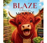 Blaze Likes to Moooo!: A Cheerful Rescue Story About a Little Cow with a Big Moo (Silly Goose)