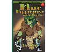 Blaze Peppergrove and the Web of Lies: Blaze Peppergrove Adventures #2