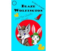 Blaze Wolfington and The Ghastly Ghost