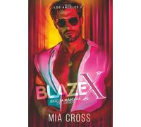 Blaze X: Bajo la máscara del deseo: 3 (Serie Los Ángeles.)