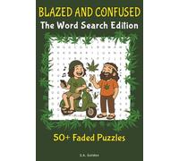 Blazed and Confused The Word Search Edition: Word Searches with Easy to Read Print about Marijuana, Blunts, Buds, and More. | 6x9 inches, 111 pages | ... Gift for Vacations, Holidays and Relaxing