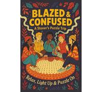Blazed & Confused: A Stoner's Puzzle Trip: A 420-Themed Weed Puzzle Book for Cannabis Lovers and Stoners | 6x9 Easy-to-Read Format, Solutions Included | Great for Travel, Vacations, and Chill Vibes