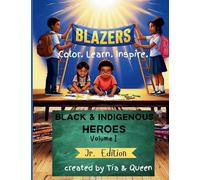 Blazers Coloring Book: Black and Indigenous Heroes: Black and Indigenous Heroes