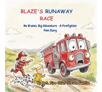 BLAZE'S RUNAWAY RACE: No Brakes, Big Adventure -A Firefighter Finn Story (new illustrated books for firefighter finn)