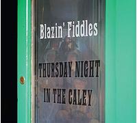 Blazin' Fiddles - Thursday Night In The Caley