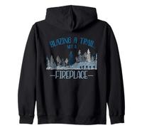 Blazing A Trail Not A Fireplace Sudadera con Capucha