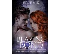 Blazing Bond: A Fated Mate Paranormal Romance (The Westwood Pack)
