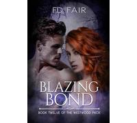 Blazing Bond: A Fated Mate Paranormal Romance (The Westwood Pack)