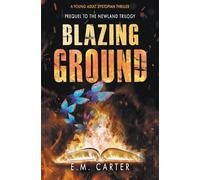Blazing Ground: A Young Adult Dystopian Thriller (Prequel to the Newland Trilogy): 4
