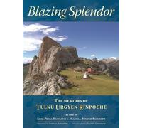 Blazing Splendor: The Memoirs of Tulku Urgyen Rinpoche