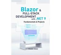 Blazor & Full-Stack Development with .NET 9 - Fundamentals & Projects: Build Modern Web Apps with C#, ASP.NET Core, and EF Core , A Hands-On Beginner’s Guide to Full-Stack Blazor Development.