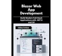 Blazor Web App Development: Build Modern Full-Stack Applications with .NET 8 and C#