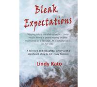 Bleak Expectations (The Fall and Rise of Lindy Kato - a true story)