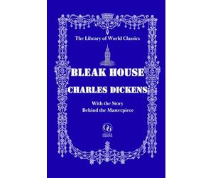 Bleak House - Collector’s Illustrated and Annotated Edition | The Library of World Classics: Charles Dickens’s Greatest Novel, with “The Story Behind ... Guk and Illustrations by Hablot Knight Browne