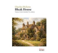 Bleak House: Édition française annotée incluant une biographie et un contexte historique