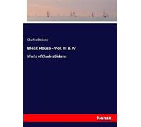 Bleak House - Vol. III & IV: Works of Charles Dickens