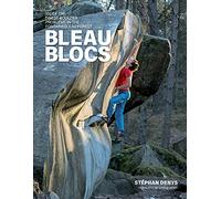 Bleau Blocs: 100 of the finest boulder problems in the Fontainebleau forest