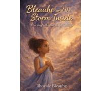 Bleauhe and the Storm Inside: Learning to Listen to Big Feelings (Bleauhe and the World Within)
