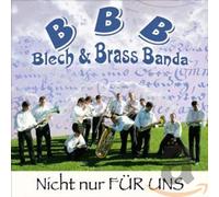 Blech & Brass Banda - Nicht Nur Fuer Uns