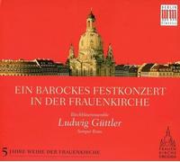 Blechblasesnsemble Ludwig Guttler/Semper Brass - Baroque Celebration in the Frauenkirche