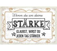 Blechschild 18x12 cm Wenn du an deine Stärke glaubst