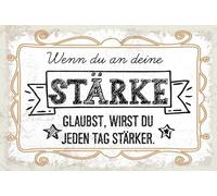 Blechschild 20x30 cm Wenn du an deine Stärke glaubst