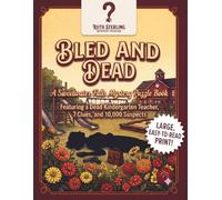 Bled and Dead: A Sweetwater Falls Mystery Puzzle Book: Can You Catch the Killer Before the Final Reveal? Large-Print Interactive Cozy Whodunit for Adults