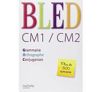 Bled. CM1/CM2. Grammaire, orthographe, conjugaison. Per la Scuola elementare