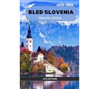 BLED SLOVENIA (hidden trails & timeless tales)