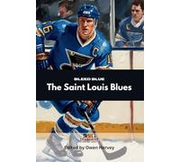 Bleed Blue: The Saint Louis Blues (Franchise Spotlight Series: NHL)