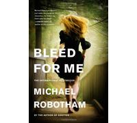 Bleed for Me (Joseph O'Loughlin) by Michael Robotham (2012-02-27)