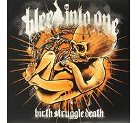 Bleed Into One - Birth.Struggle.Death